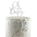 Oh Baby Silver Cake Topper Acrylic 2mm